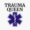 Trauma Queen Paramedic EMT Nurse
