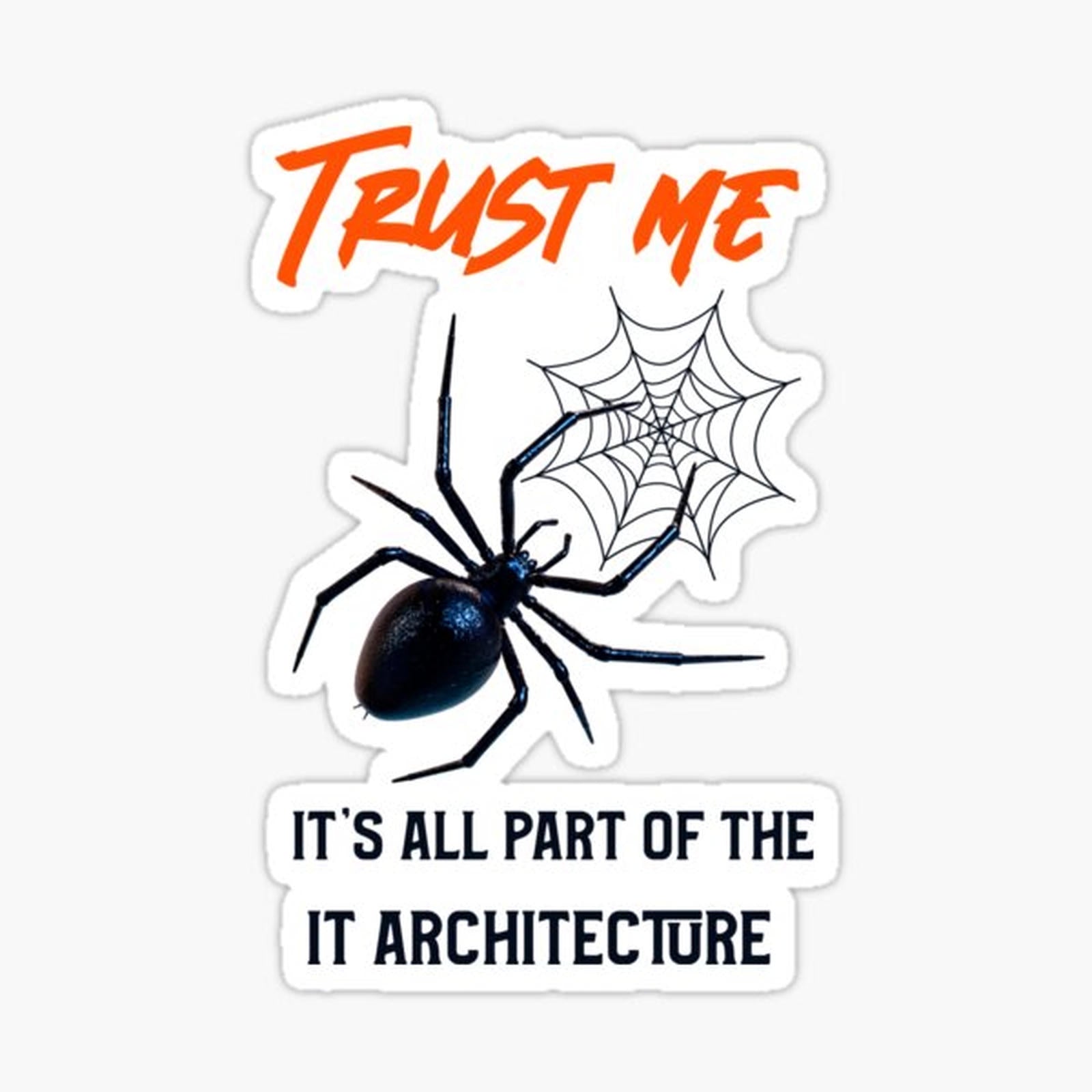 Trust me, it’s all part of the IT architecture