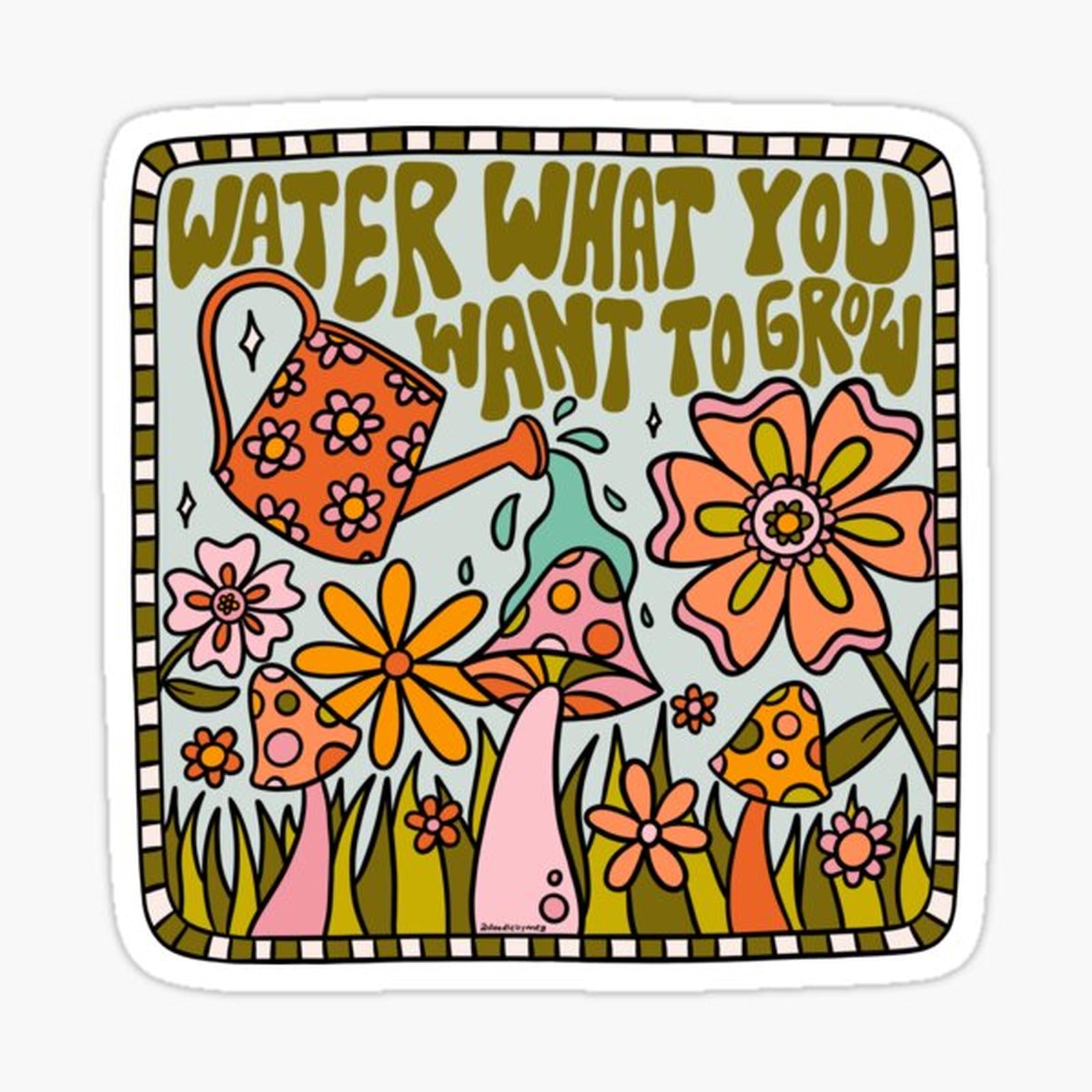 Water What You Want to Grow
