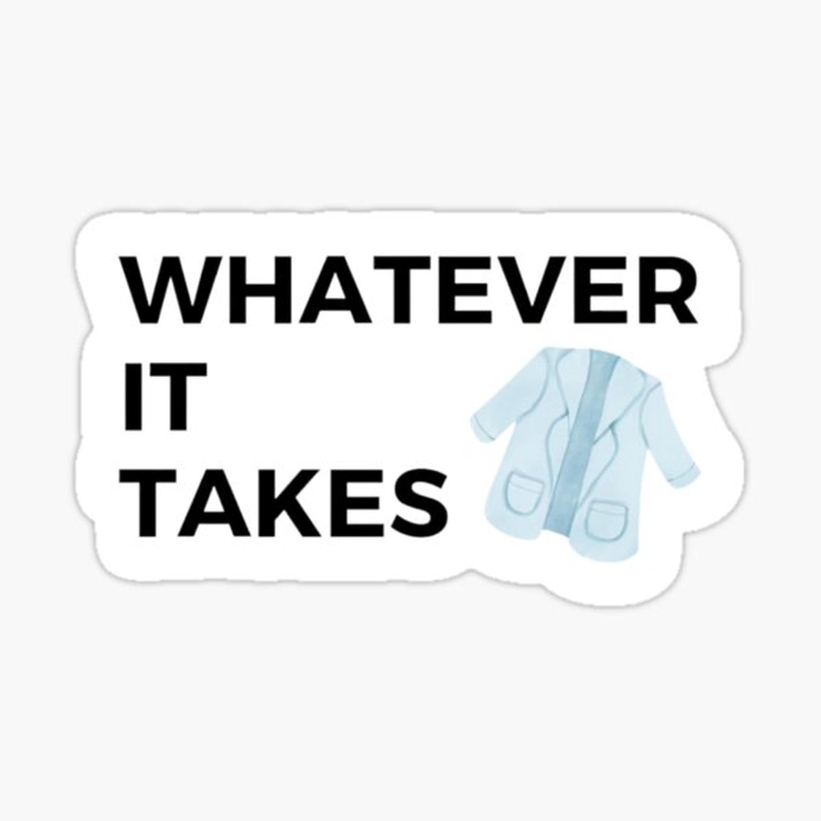 Whatever it takes