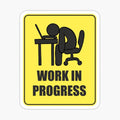 Work In Progress Street Sign
